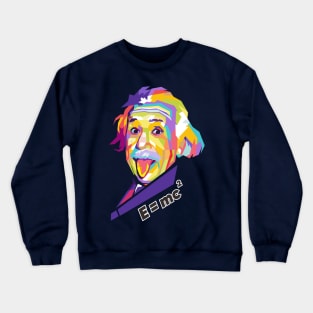 einstein iconic pose Crewneck Sweatshirt